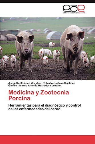 Medicina y Zootecnia Porcina: Herramientas para el diagnóstico y control de las enfermedades del cerdo