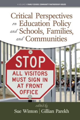 Critical Perspectives on Education Policy and Schools, Families, and Communities (Family School Community Partnership Issues)