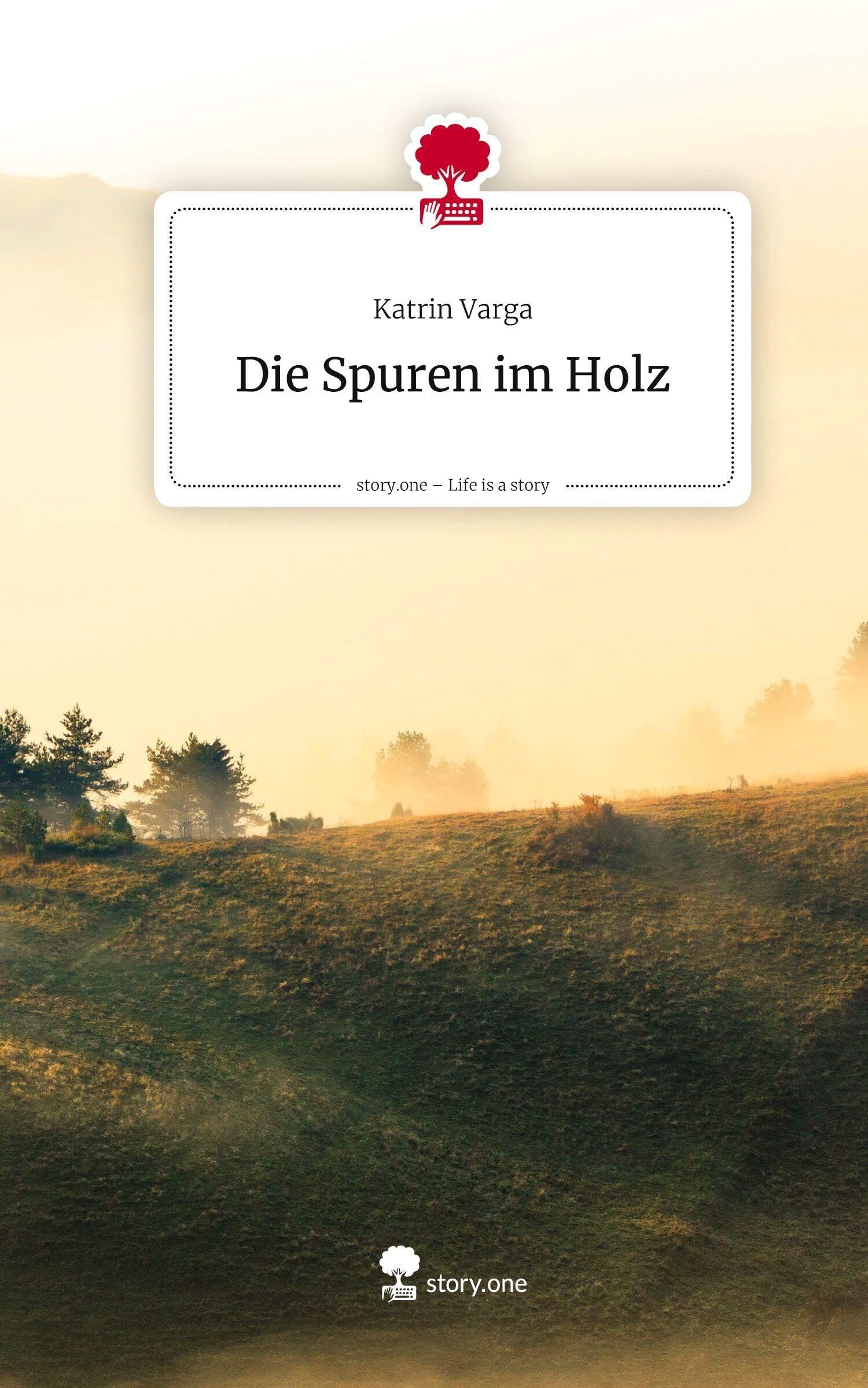 Die Spuren im Holz. Life is a Story - story.one