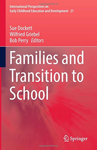 Families and Transition to School (International Perspectives on Early Childhood Education and Development)