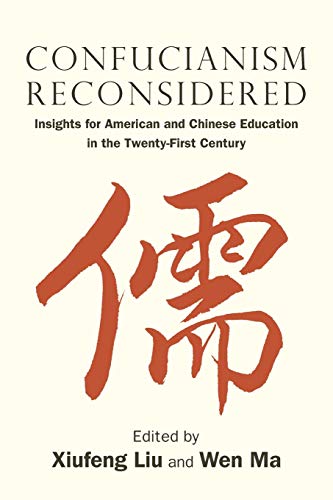Confucianism Reconsidered: Insights for American and Chinese Education in the Twenty-First Century (Suny Series in Asian Studies Development)