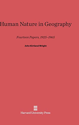 Human Nature in Geography: Fourteen Papers, 1925-1965