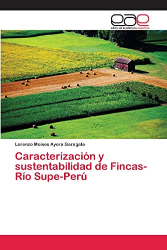 Caracterización y sustentabilidad de Fincas-Río Supe-Perú