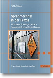 Sprengtechnik in der Praxis: Technische Grundlagen, Risikomanagement, Umweltauswirkungen