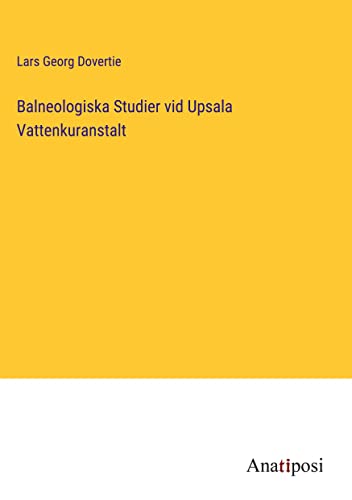 Balneologiska Studier vid Upsala Vattenkuranstalt