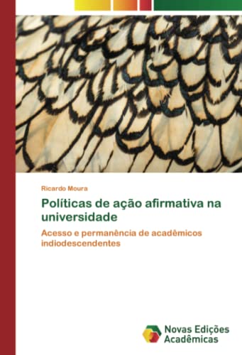 Políticas de ação afirmativa na universidade: Acesso e permanência de acadêmicos indiodescendentes