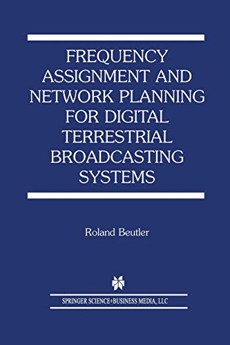 Frequency Assignment and Network Planning for Digital Terrestrial Broadcasting Systems