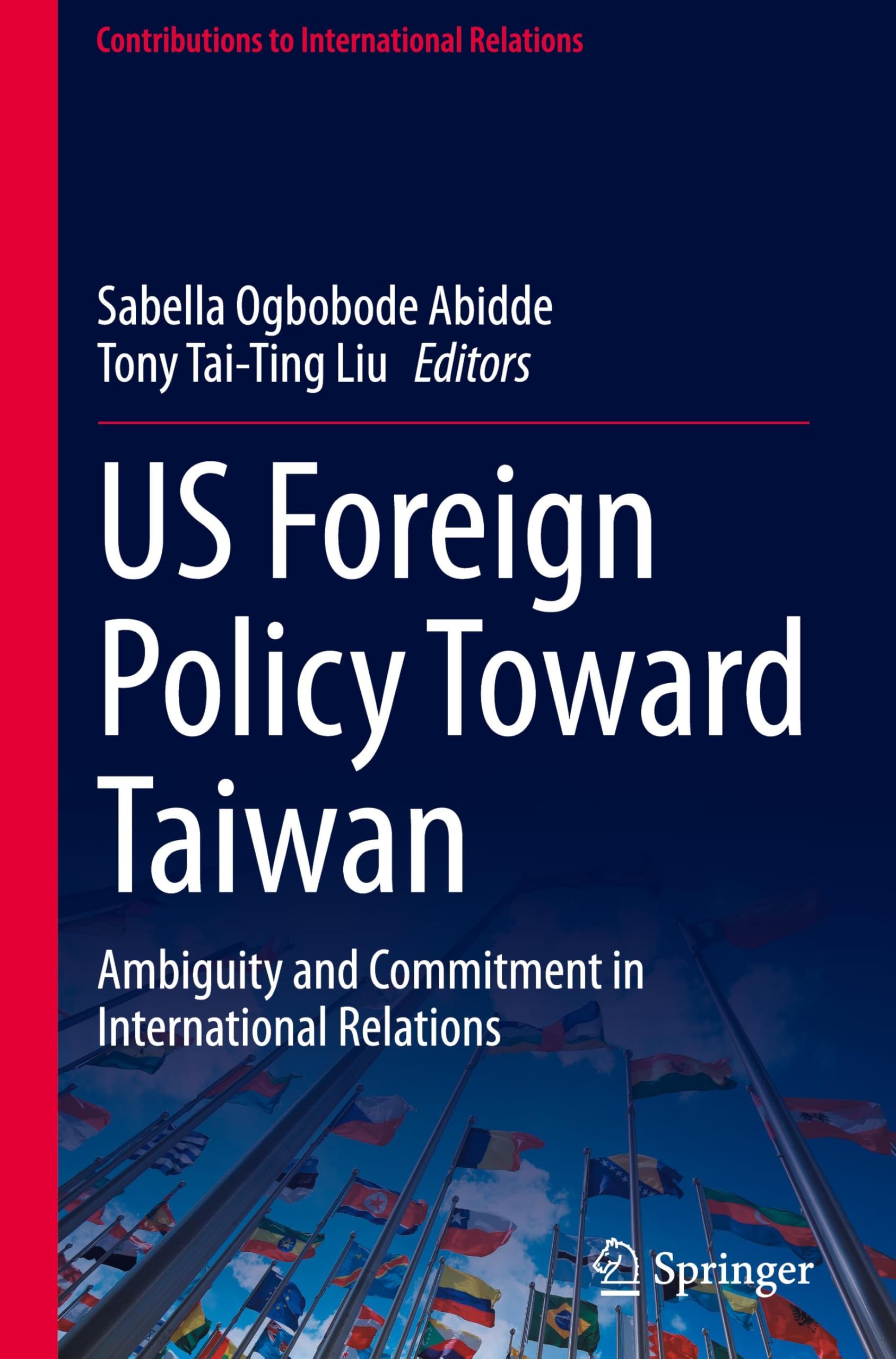 US Foreign Policy Toward Taiwan: Ambiguity and Commitment in International Relations (Contributions to International Relations)