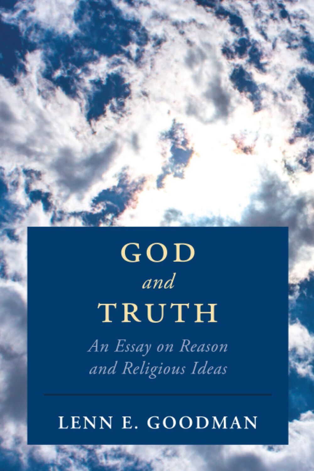 Goodman, Lenn E. God And Truth