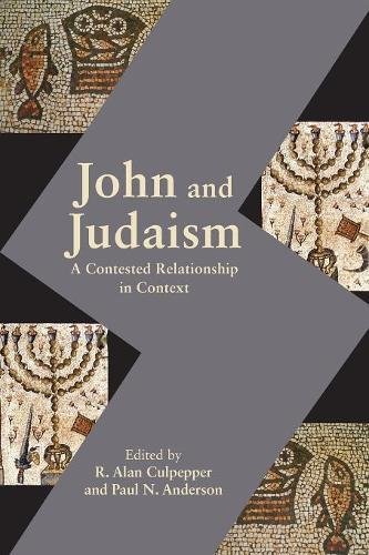 John and Judaism: A Contested Relationship in Context (Resources for Biblical Study, Band 87)