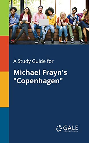 A Study Guide for Michael Frayn's Copenhagen