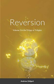 Reversion: Volume 3 in the Trilogy of Trilogies