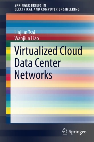 Virtualized Cloud Data Center Networks: Issues in Resource Management. (SpringerBriefs in Electrical and Computer Engineering)