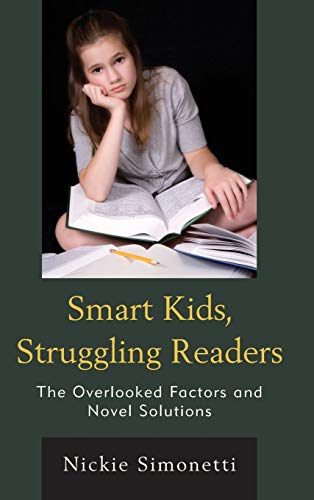 Smart Kids, Struggling Readers: The Overlooked Factors and Novel Solutions