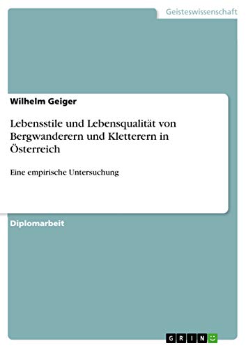 Lebensstile und Lebensqualität von Bergwanderern und Kletterern in Österreich: Eine empirische Untersuchung