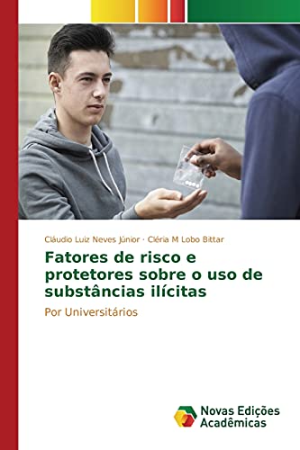 Fatores de risco e protetores sobre o uso de substâncias ilícitas: Por Universitários