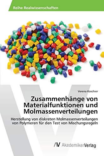 Zusammenhänge von Materialfunktionen und Molmassenverteilungen: Herstellung von diskreten Molmassenverteilungen von Polymeren für den Test von Mischungsregeln