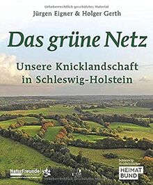 Das grüne Netz. Unsere Knicklandschaft in Schleswig-Holstein: Fotoband mit Texten