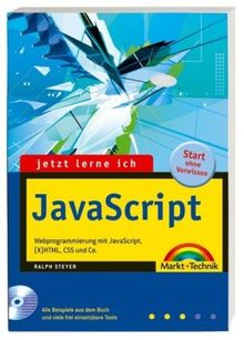 Jetzt lerne ich Javascript: Webprogrammierung mit JavaScript, (X)HTML, CSS und Co.