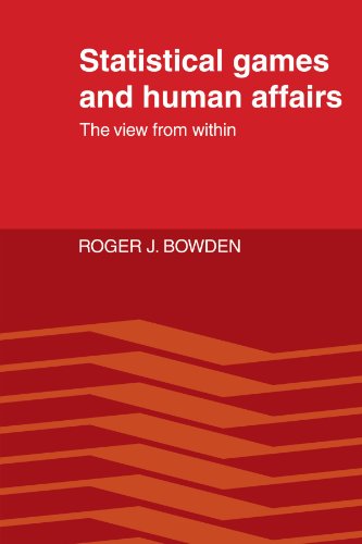 Roger Bowden Statistical Games And Human Affairs, This View From Within