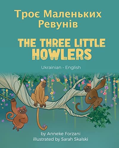 The Three Little Howlers (Ukrainian-English): ¿¿¿¿ ¿¿¿¿¿¿¿¿¿ ¿¿¿¿¿¿¿: ¿¿¿¿ ¿¿¿¿¿¿¿¿¿ ¿¿¿¿¿¿¿ (Language Lizard Bilingual World of Stories)