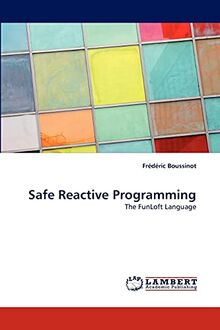 Safe Reactive Programming: The FunLoft Language