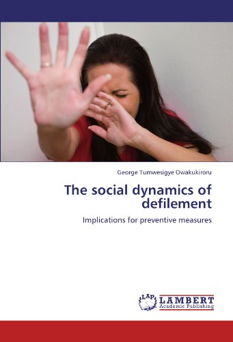 The social dynamics of defilement: Implications for preventive measures