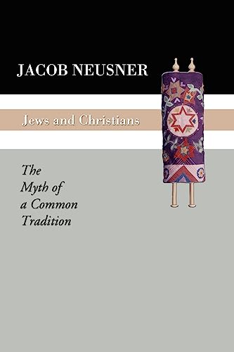 Jews and Christians: The Myth of a Common Tradition