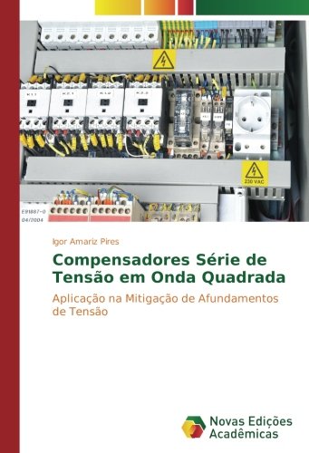 Compensadores Série de Tensão em Onda Quadrada: Aplicação na Mitigação de Afundamentos de Tensão