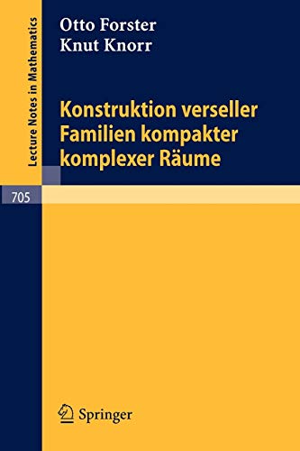 Konstruktion verseller Familien kompakter komplexer Räume (Lecture Notes in Mathematics, 705, Band 705)