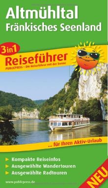 Reiseführer Altmühltal und Fränkisches Seenland: Für Ihren Aktiv-Urlaub, 3in1, kompakte Reiseinfos, ausgewählte Rad- und Wandertouren, übersichtlicher Kartenatlas