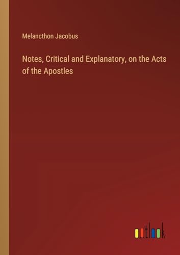 Notes, Critical and Explanatory, on the Acts of the Apostles
