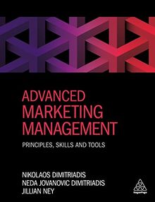 Advanced Marketing Management: Principles, Skills and Tools