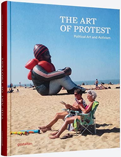 gestalten The Art Of Protest, Political Art And Activism