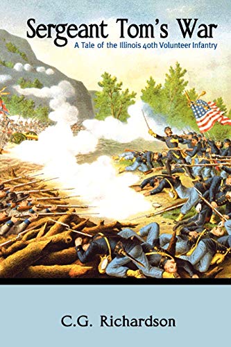 Sergeant Tom's War: A Tale of the Illinois 40th Volunteer Infantry