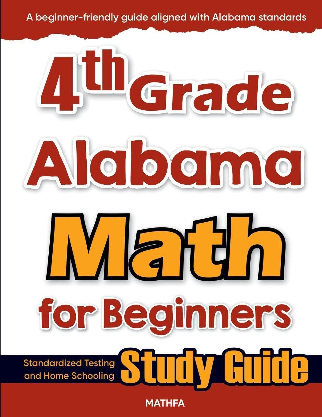 4th Grade Alabama Math for Beginners: Standardized Testing and Home Schooling Study Guide