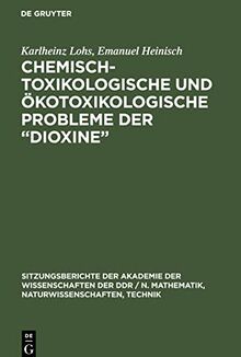 Chemisch-toxikologische und ökotoxikologische Probleme der "Dioxine"