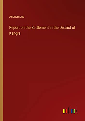 Report on the Settlement in the District of Kangra