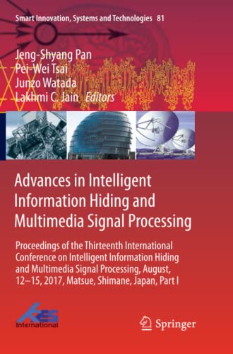 Advances in Intelligent Information Hiding and Multimedia Signal Processing: Proceedings of the Thirteenth International Conference on Intelligent ... Systems and Technologies, Band 81)