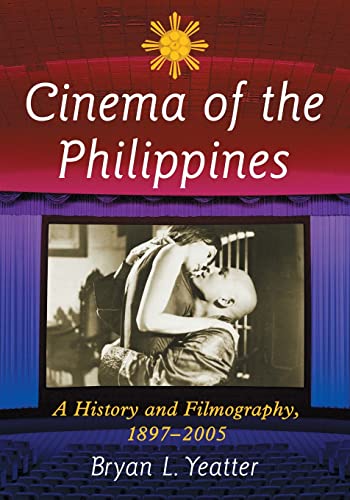 Cinema of the Philippines: A History and Filmography, 1897-2005