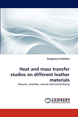 Heat and mass transfer studies on different leather materials: Vacuum, chamber, natural and tunnel drying