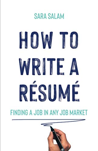 How to Write a Résumé: Finding a Job in Any Job Market