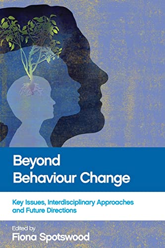 Beyond behaviour change: Key Issues, Interdisciplinary Approaches and Future Directions