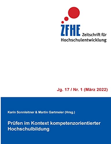Prüfen im Kontext kompetenzorientierter Hochschulbildung: DE (Zeitschrift für Hochschulentwicklung Jg. 17)