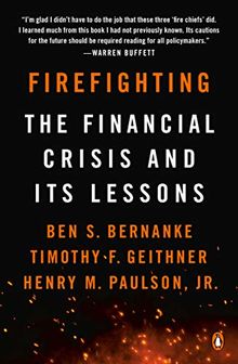 Firefighting: The Financial Crisis and Its Lessons von Bernanke, Ben S., Geithner, Timothy F. | Buch | Zustand sehr gut