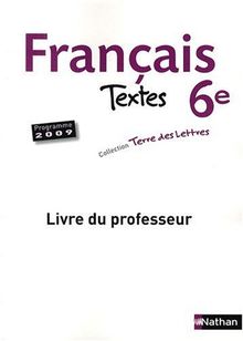 Français Textes 6e : Livre du professeur, programme 2009