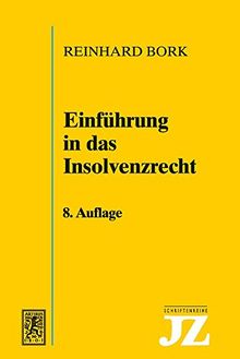 Einführung in das Insolvenzrecht (JZ-Schriftenreihe)