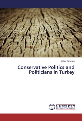 Conservative Politics and Politicians in Turkey