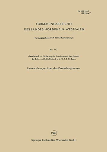 Untersuchungen über das Drehschlagbohren (Forschungsberichte des Landes Nordrhein-Westfalen, 712, Band 712)