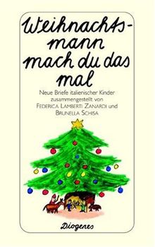 Weihnachtsmann, mach du das mal!: Neue Briefe italienischer Kinder